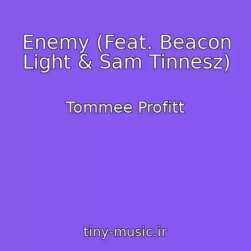 کاور آهنگ Enemy (Feat. Beacon Light & Sam Tinnesz) از Tommee Profitt
