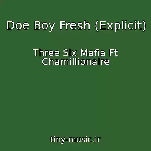 کاور آهنگ Doe Boy Fresh (Explicit) از Three Six Mafia Ft Chamillionaire
