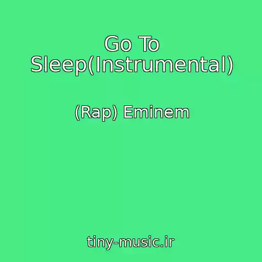 کاور آهنگ Go To Sleep(Instrumental) از (Rap) Eminem
