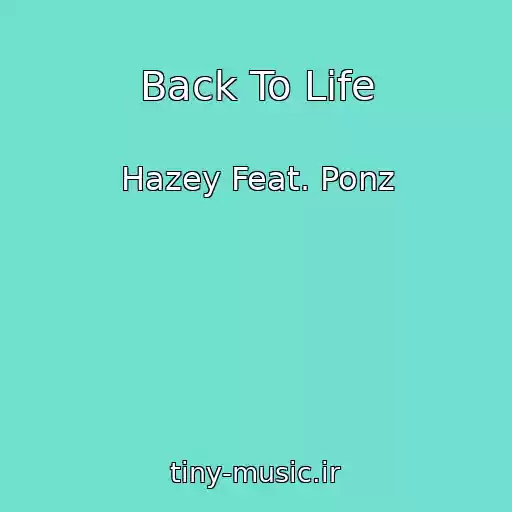 کاور آهنگ Back To Life از Hazey Feat. Ponz
