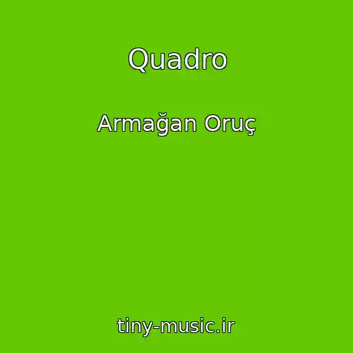 کاور آهنگ Quadro از Armağan Oruç