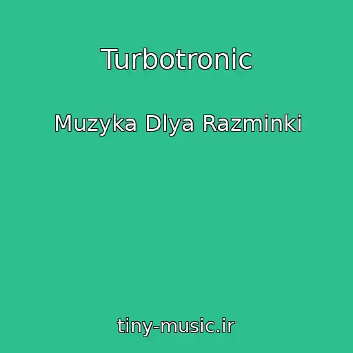 کاور آهنگ Turbotronic از Muzyka Dlya Razminki