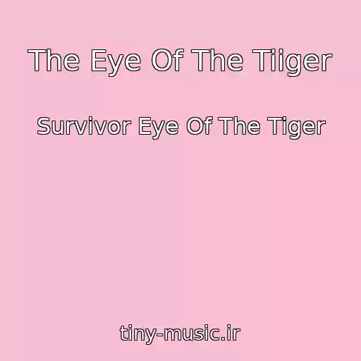 کاور آهنگ The Eye Of The Tiiger از Survivor Eye Of The Tiger