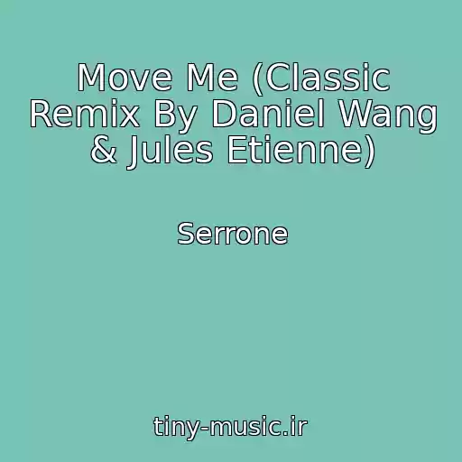 کاور آهنگ Move Me (Classic Remix By Daniel Wang & Jules Etienne) از Serrone