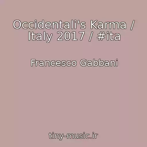 کاور آهنگ Occidentali's Karma / Italy 2017 / #ita از Francesco Gabbani