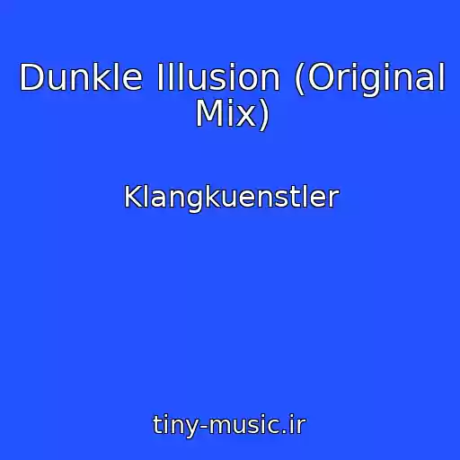 کاور آهنگ Dunkle Illusion (Original Mix) از Klangkuenstler