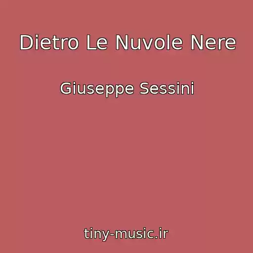 کاور آهنگ Dietro Le Nuvole Nere از Giuseppe Sessini