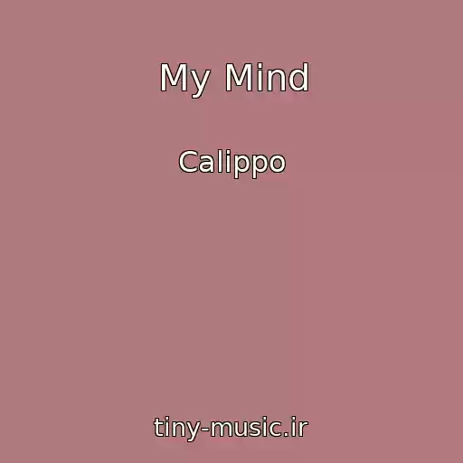 کاور آهنگ My Mind از Calippo