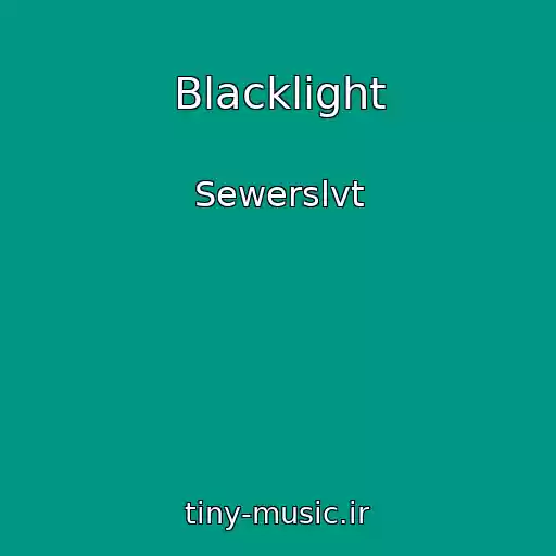 کاور آهنگ Blacklight از Sewerslvt