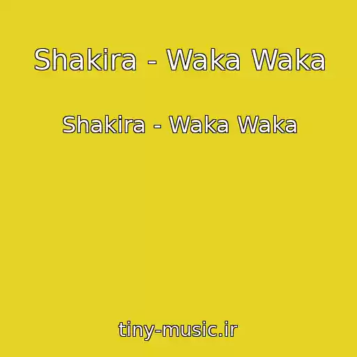 کاور آهنگ Shakira - Waka Waka از Shakira - Waka Waka