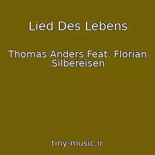 کاور آهنگ Lied Des Lebens از Thomas Anders Feat. Florian Silbereisen