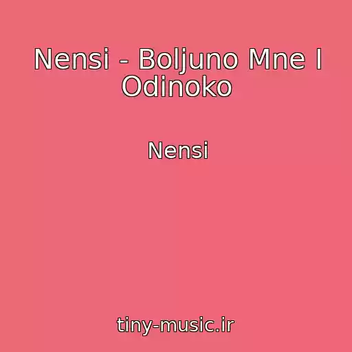 کاور آهنگ Nensi - Boljuno Mne I Odinoko از Nensі