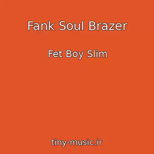 کاور آهنگ Fank Soul Brazer از Fet Boy Slim