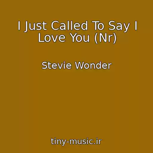 کاور آهنگ I Just Called To Say I Love You (Nr) از Stevie Wonder