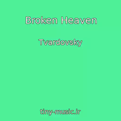 کاور آهنگ Broken Heaven از Tvardovsky