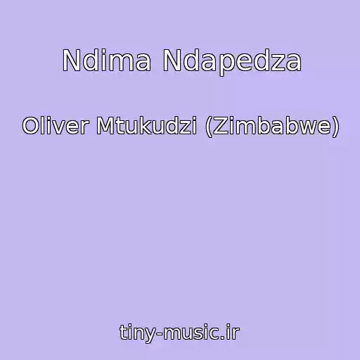 کاور آهنگ Ndima Ndapedza از Oliver Mtukudzi (Zimbabwe)