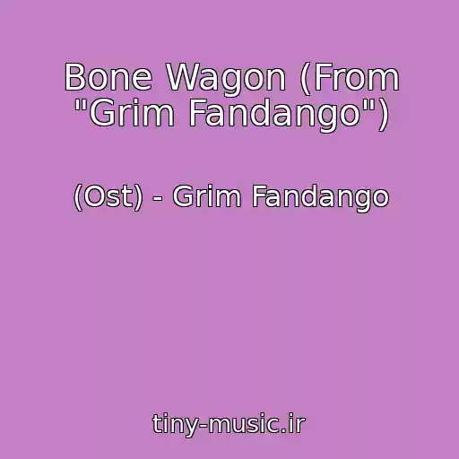 کاور آهنگ Bone Wagon (From "Grim Fandango") از (Ost) - Grim Fandango