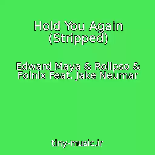 کاور آهنگ Hold You Again (Stripped) از Edward Maya & Rolipso & Foinix Feat. Jake Neumar