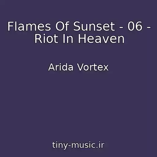 کاور آهنگ Flames Of Sunset - 06 - Riot In Heaven از Arida Vortex