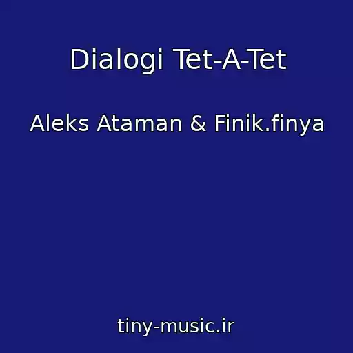 کاور آهنگ Dialogi Tet-A-Tet از Aleks Ataman & Finik.finya