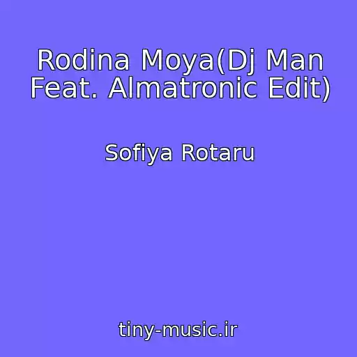 کاور آهنگ Rodina Moya(Dj Man Feat. Almatronic Edit) از Sofiya Rotaru