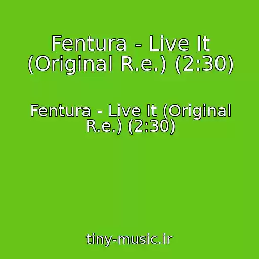 کاور آهنگ Fentura - Live It (Original R.e.) (2:30) از Fentura - Live It (Original R.e.) (2:30)