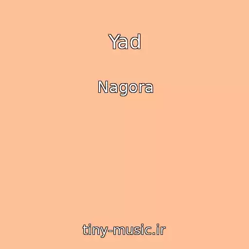 کاور آهنگ Yad از Nagora