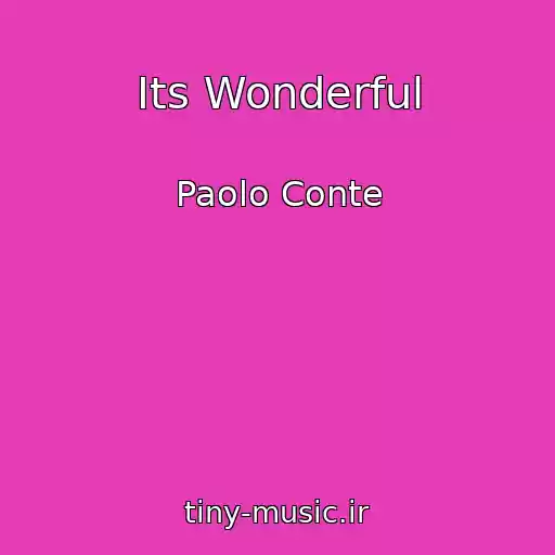 کاور آهنگ Its Wonderful از Paolo Conte