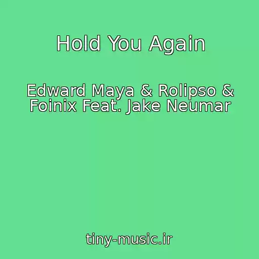 کاور آهنگ Hold You Again از Edward Maya & Rolipso & Foinix Feat. Jake Neumar
