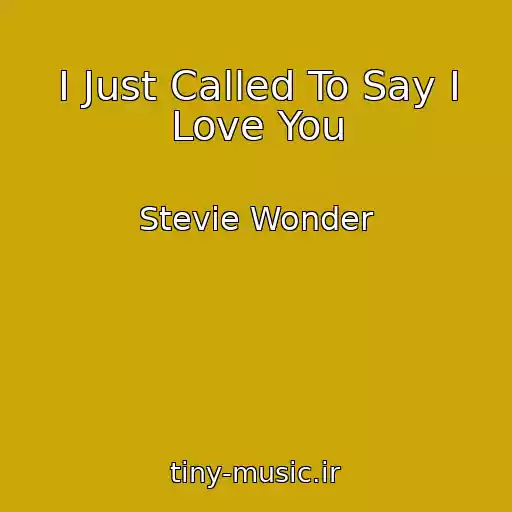 کاور آهنگ I Just Called To Say I Love You از Stevie Wonder