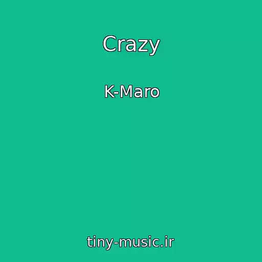 کاور آهنگ Crazy از K-Maro