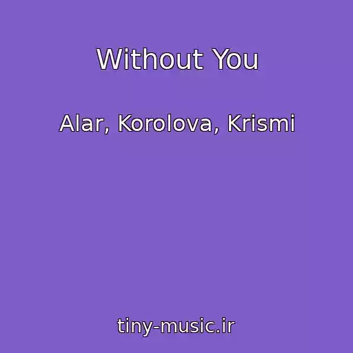 کاور آهنگ Without You از Alar, Korolova, Krismi