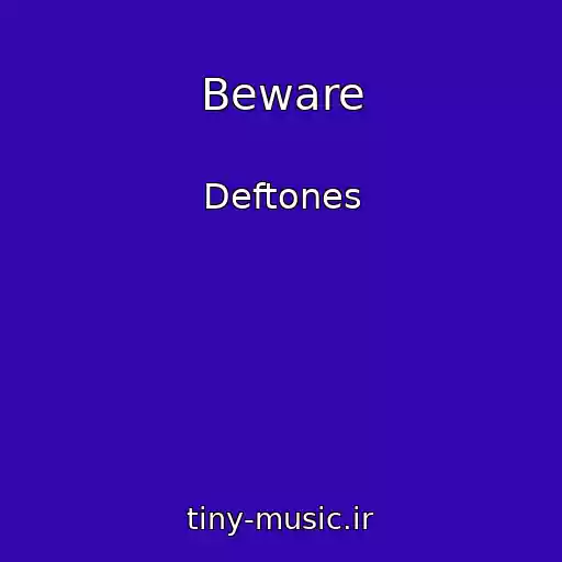 کاور آهنگ Beware از Deftones