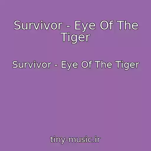کاور آهنگ Survivor - Eye Of The Tiger از Survivor - Eye Of The Tiger