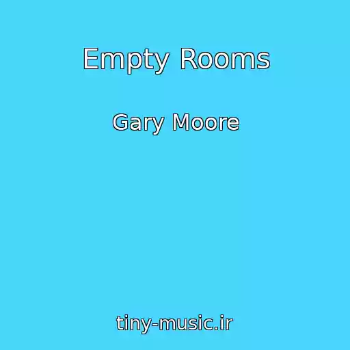 کاور آهنگ Empty Rooms از Gary Moore