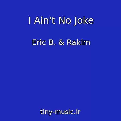 کاور آهنگ I Ain't No Joke از Eric B. & Rakim