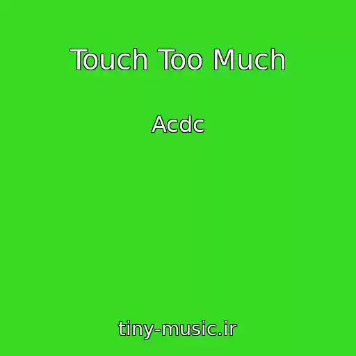 کاور آهنگ Touch Too Much از Acdc