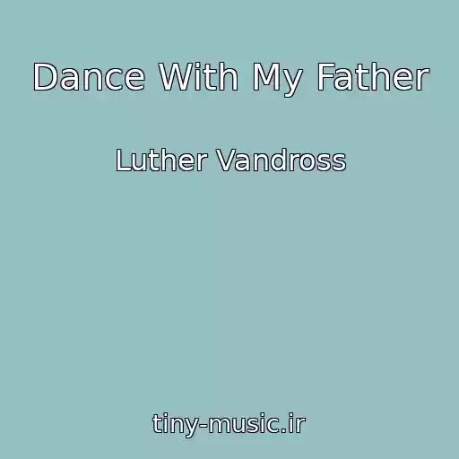 کاور آهنگ Dance With My Father از Luther Vandross