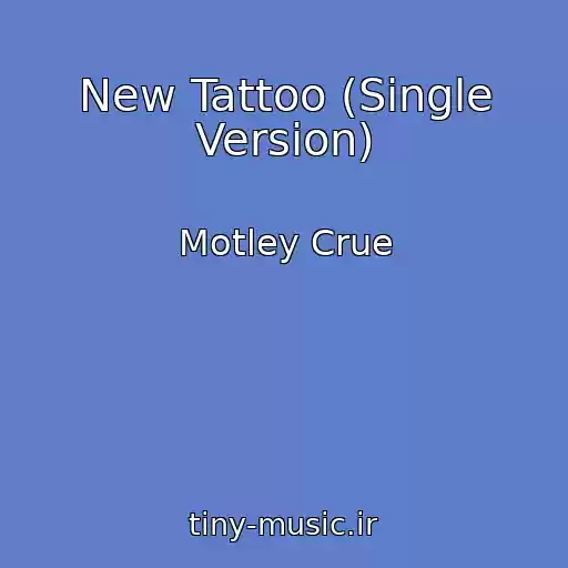 کاور آهنگ New Tattoo (Single Version) از Motley Crue