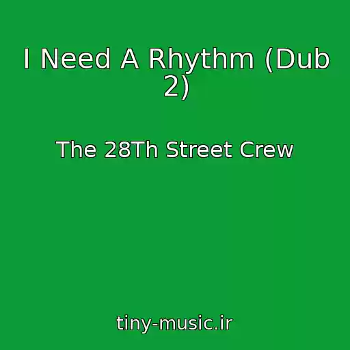 کاور آهنگ I Need A Rhythm (Dub 2) از The 28Th Street Crew
