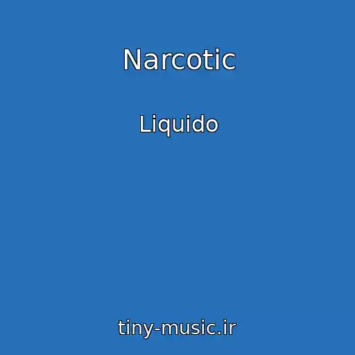 کاور آهنگ Narcotic از Liquido