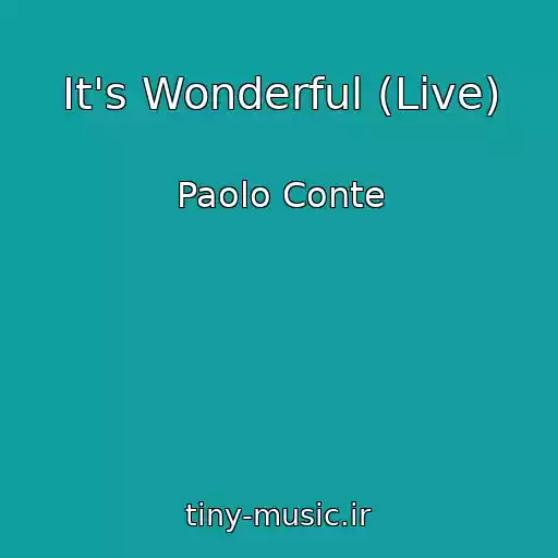 کاور آهنگ It's Wonderful (Live) از Paolo Conte