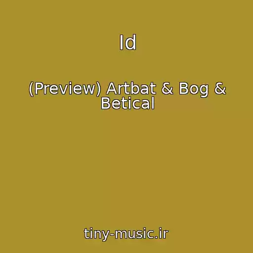 کاور آهنگ Id از (Preview) Artbat & Bog & Betical