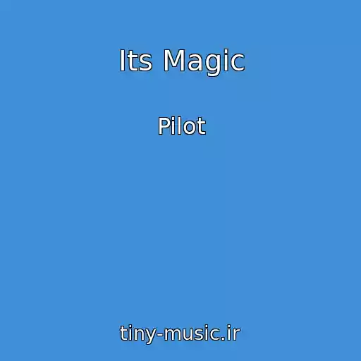 کاور آهنگ Its Magic از Pilot