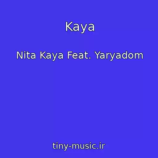 کاور آهنگ Kaya از Nita Kaya Feat. Yaryadom