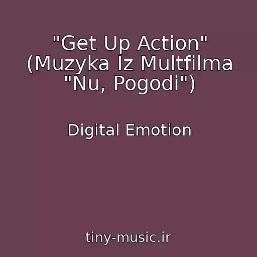 کاور آهنگ "Get Up Action" (Muzyka Iz Multfilma "Nu, Pogodi") از Digital Emotion