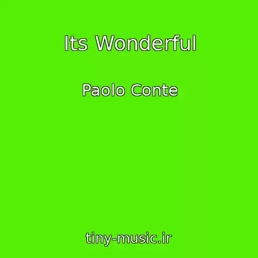 کاور آهنگ Its Wonderful از Paolo Conte