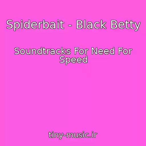 کاور آهنگ Spiderbait - Black Betty از Soundtracks For Need For Speed
