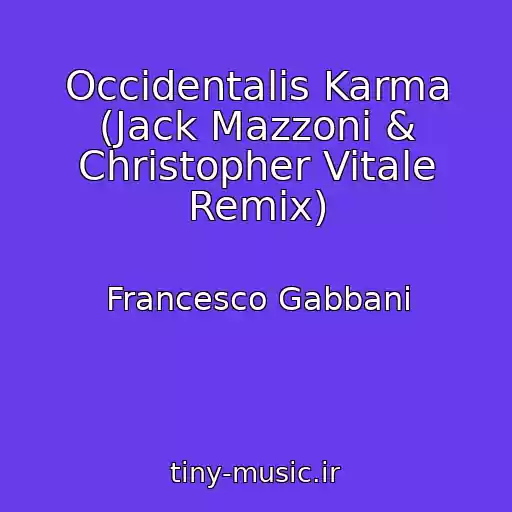 کاور آهنگ Occidentalis Karma (Jack Mazzoni & Christopher Vitale Remix) از Francesco Gabbani