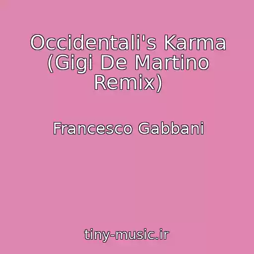 کاور آهنگ Occidentali's Karma (Gigi De Martino Remix) از Francesco Gabbani